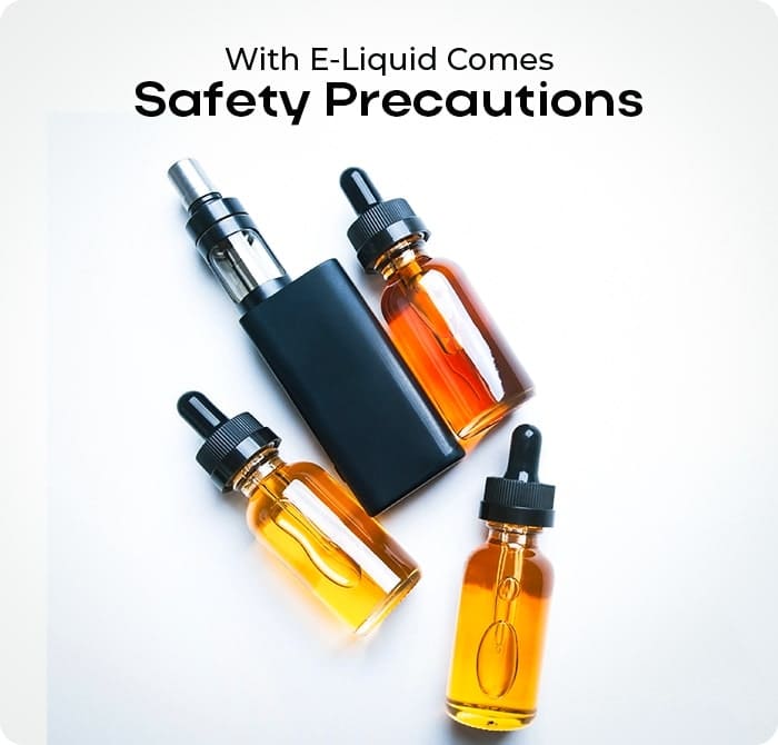 E liquid Safety Precautions